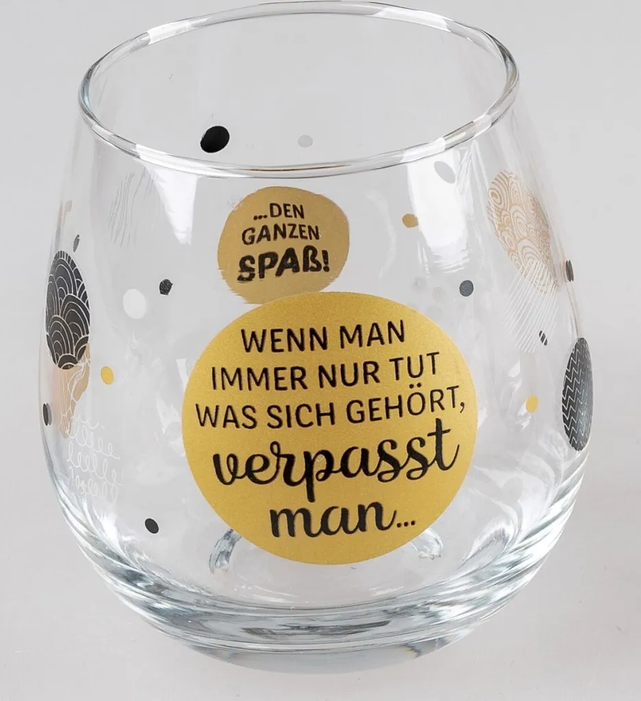 Whiskyglas, Wasserglas Oder Auch Weinglas Mit Spruch Wenn Man Immer Nur Tut Was Sich Gehoert.."" 1 Whiskyglas, Wasserglas Oder Auch Weinglas Mit Spruch Wenn Man Immer Nur Tut Was Sich Gehoert..""